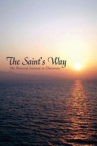 Stock image for The Saint's Way: My Personal Journey to Discovery for sale by Chiron Media