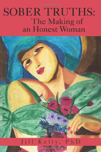 Beispielbild fr Sober Truths The Making of an Honest Woman zum Verkauf von Wonder Book
