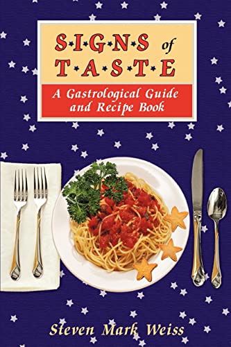 Imagen de archivo de SIGNS of TASTE: A Gastrological Guide and Recipe Book a la venta por Lucky's Textbooks