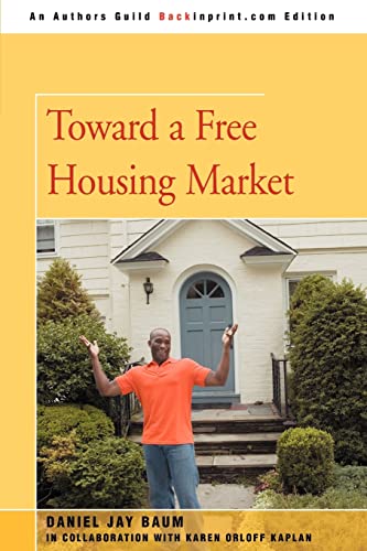 9780595469086: Toward a Free Housing Market