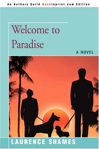 Welcome to Paradise: A Novel (9780595469147) by Shames, Laurence