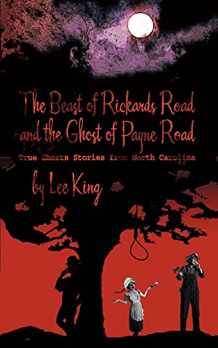 9780595470907: The Beast of Rickards Road and the Ghost of Payne Road: True Ghosts Stories from North Carolina