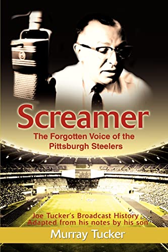 Screamer: The Forgotten Voice of The Pittsburgh Steelers