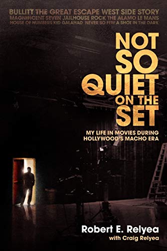 9780595471935: Not So Quiet On The Set: My Life In Movies During Hollywood's Macho Era