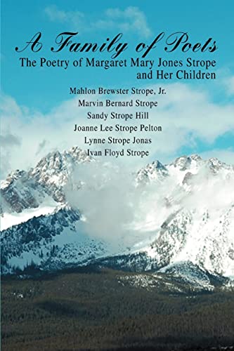 Stock image for A Family of Poets: The Poetry of Margaret Mary Jones Strope and Her Children for sale by Chiron Media