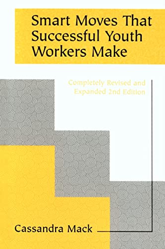Beispielbild fr Smart Moves That Successful Youth Workers Make: Revised and Expanded 2nd Edition zum Verkauf von ThriftBooks-Atlanta