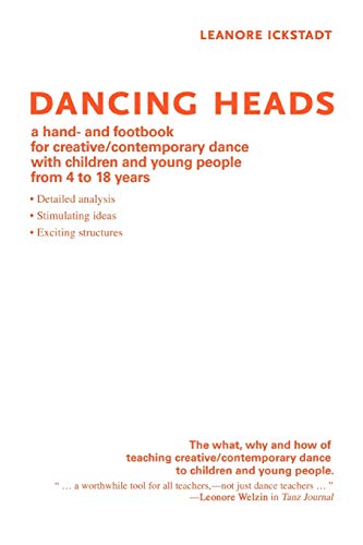 Beispielbild fr Dancing Heads: a hand- and footbook for creative/contemporary dance with children and young people from 4 to 18 years zum Verkauf von WorldofBooks