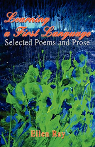 Learning a First Language: Selected Poems and Prose (9780595473861) by Reford, Evelyn