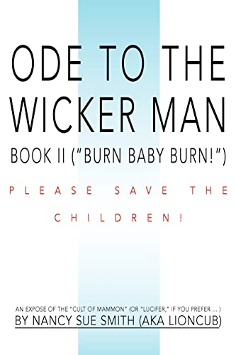 Ode To The Wicker Man[Book II ("Burn Baby Burn!")]: [Book II ("Burn Baby Burn!")] (9780595474578) by Smith, Nancy