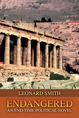 ENDANGERED: An End-time Political Novel (9780595474790) by Smith, Leonard