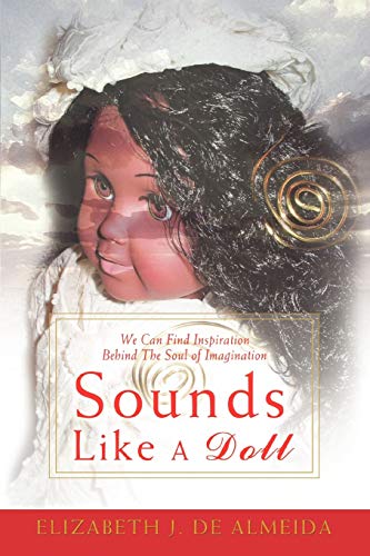 Stock image for Sounds Like A Doll: We Can Find Inspiration Behind The Soul of Imagination for sale by Bookmans