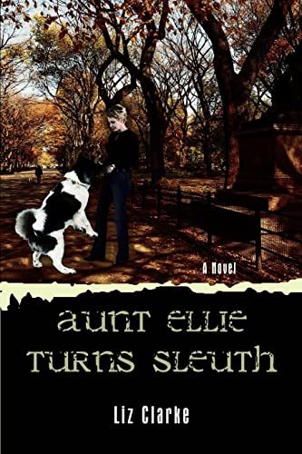 AUNT ELLIE TURNS SLEUTH (9780595476329) by Dearing, Phyllis