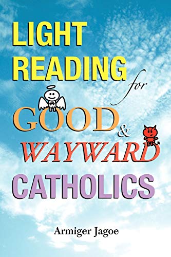 Imagen de archivo de LIGHT READING for GOOD & WAYWARD CATHOLICS a la venta por Chiron Media