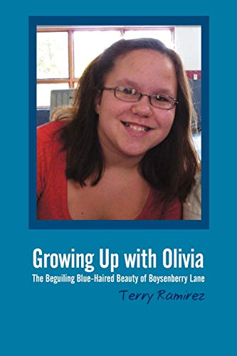 Stock image for Growing Up with Olivia: The Beguiling Blue-Haired Beauty of Boysenberry Lane for sale by Chiron Media