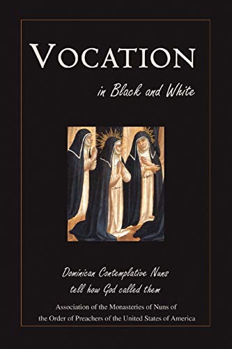 Beispielbild fr Vocation in Black and White: Dominican Contemplative Nuns tell how God called them zum Verkauf von Henry Stachyra, Bookseller