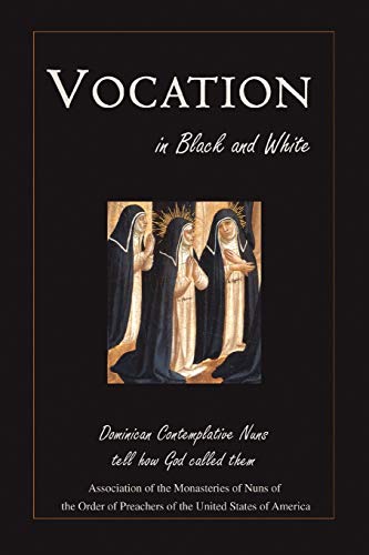 Imagen de archivo de Vocation in Black and White: Dominican Contemplative Nuns tell how God called them a la venta por SecondSale