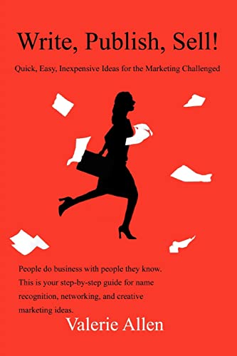 Stock image for Write, Publish, Sell!: Quick, Easy, Inexpensive Ideas for the Marketing Challenged for sale by Chiron Media