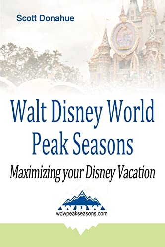 Beispielbild fr Walt Disney World Peak Seasons: Maximizing your Disney Vacation zum Verkauf von Lucky's Textbooks