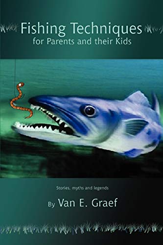 Stock image for Fishing Techniques for Parents and their Kids:Stories, myths and legends for sale by Chiron Media