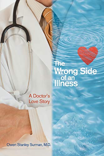 9780595477524: THE WRONG SIDE OF AN ILLNESS: A Doctor's Love Story