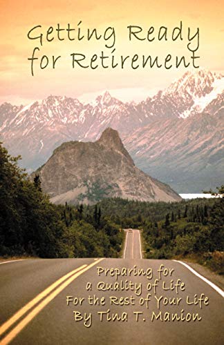 Stock image for Getting Ready for Retirement: Preparing for a Quality of Life For the Rest of Your Life for sale by WorldofBooks