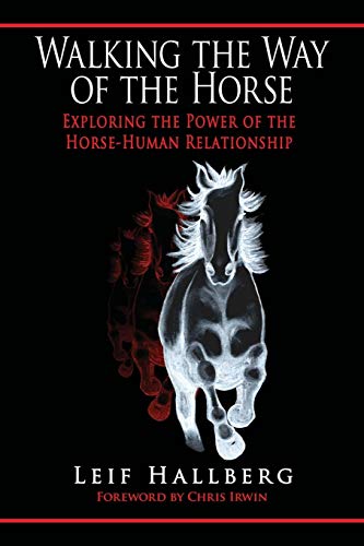 9780595479085: Walking the Way of the Horse: Exploring the Power of the Horse-Human Relationship