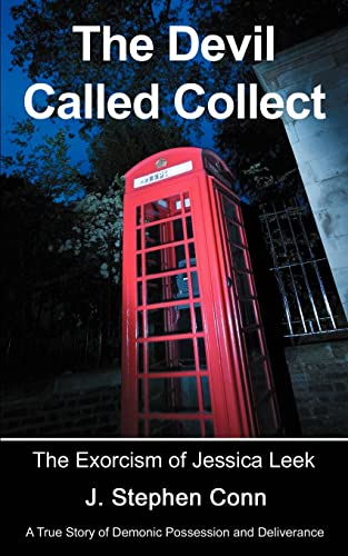 The Devil Called Collect: The Exorcism of Jessica Leek - Conn, J. Stephen
