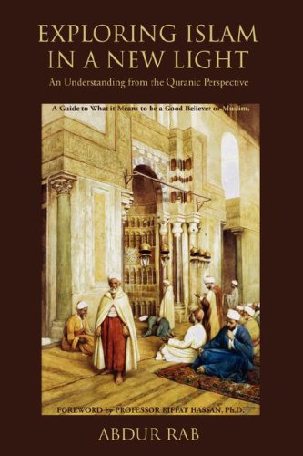 9780595479405: Exploring Islam in a New Light: An Understanding from the Quranic Perspective