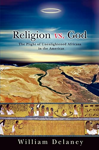Beispielbild fr Religion vs. God: The Plight of Unenlightened Africans in the Americas zum Verkauf von Lucky's Textbooks