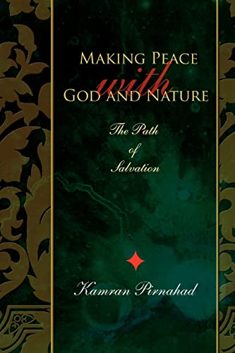 Making Peace with God and Nature: The Path of Salvation Paperback - Pirnahad, Kamran