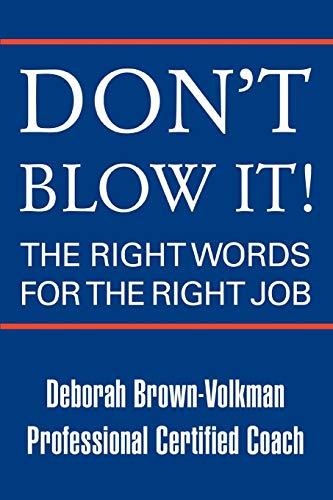 9780595479641: Don't Blow It!: The Right Words For The Right Job