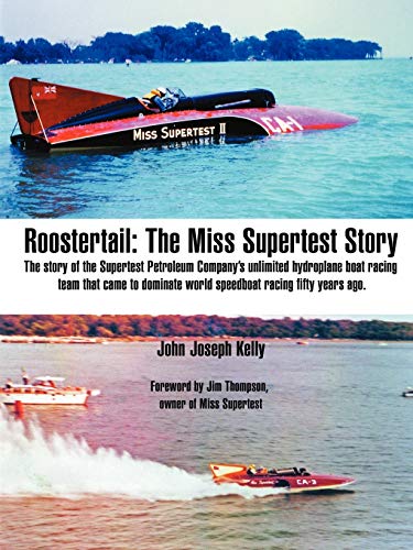 Roostertail: The Miss Supertest Story (9780595479825) by Kelly, John