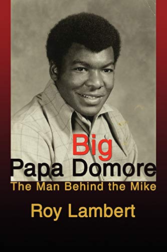 Imagen de archivo de Big Papa Domore The Man Behind the Mike a la venta por PBShop.store US