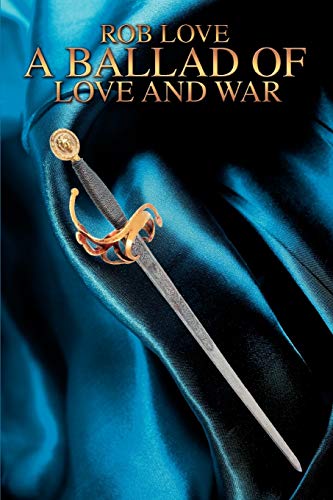 A Ballad of Love and War (9780595481224) by Love, Robert