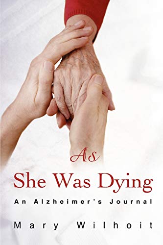 9780595481392: As She Was Dying: An Alzheimers Journal