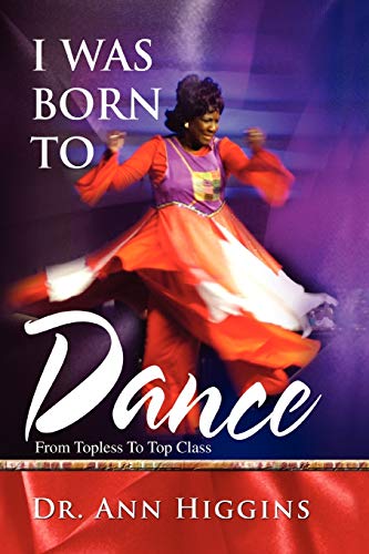 Stock image for I Was Born to Dance: From Topless to Top Class for sale by Chiron Media