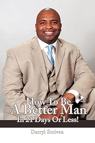 Imagen de archivo de How to Be a Better Man in 21 Days or Less! a la venta por Lucky's Textbooks