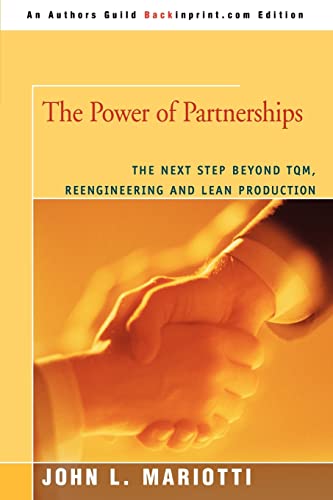 Stock image for The Power of Partnerships: The Next Step Beyond TQM, Reengineering and Lean Production for sale by Lucky's Textbooks