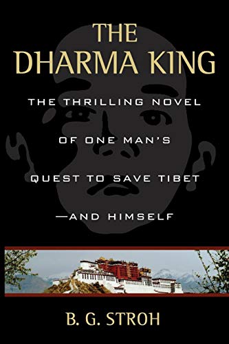 Beispielbild fr The Dharma King: The Thrilling Novel of One Man's Quest to Save Tibet--and Himself zum Verkauf von Books From California