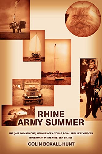 Beispielbild fr RHINE ARMY SUMMER: The (not too serious) memoirs of a young Royal Artillery Officer in Germany in the Nineteen Sixties zum Verkauf von Book Deals