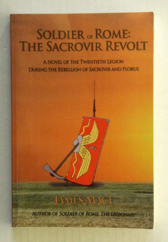 Beispielbild fr Soldier of Rome: The Sacrovir Revolt: A Novel of the Twentieth Legion During the Rebellion of Sacrovir and Florus zum Verkauf von Wonder Book