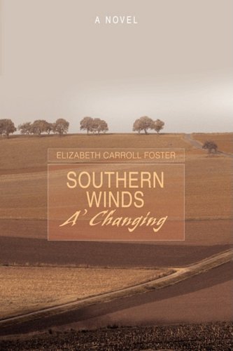 Beispielbild fr Southern Winds A' Changing [Paperback] [Nov 06, 2008] Foster, Elizabeth zum Verkauf von WONDERFUL BOOKS BY MAIL