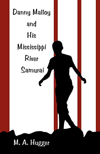 Stock image for Danny Malloy and His Mississippi River Samurai for sale by PBShop.store US