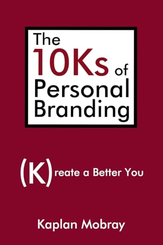Beispielbild fr The 10Ks of Personal Branding: Create a Better You zum Verkauf von SecondSale