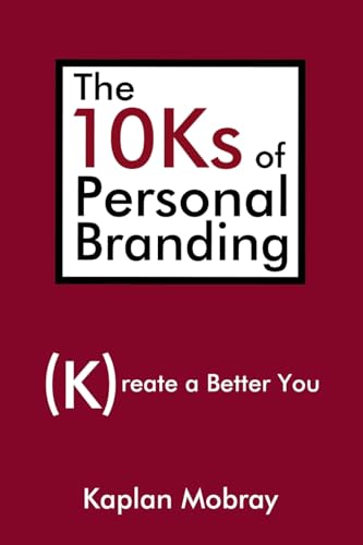 Imagen de archivo de The 10Ks of Personal Branding: Create a Better You a la venta por SecondSale