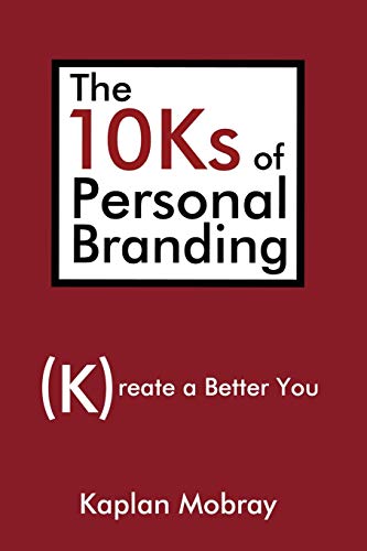 9780595484812: The 10Ks of Personal Branding: Create a Better You