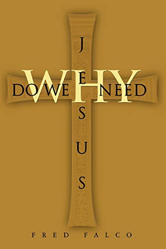 9780595485086: Why Do We Need Jesus