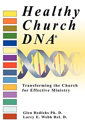 9780595485123: Healthy Church DNA(R): Transforming the Church for Effective Ministry
