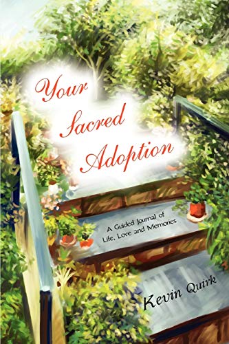 Beispielbild fr Your Sacred Adoption: A Guided Journal of Life, Love and Memories zum Verkauf von Chiron Media