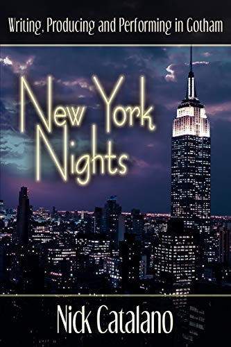 Stock image for New York Nights Performing, Producing and Writing in Gotham for sale by PBShop.store US